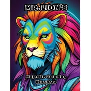 Mr. Lions Majestic Coloring Kingdom, Paperback