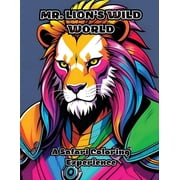 Mr. Lions Wild World A Safari Coloring Experience, Paperback