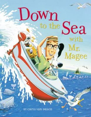 Mr. Magee Down to the Sea with Mr. Magee, (Hardcover)