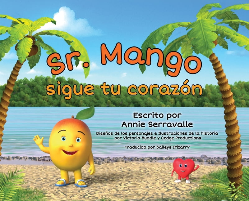 Mr. Mango Â¡Sr. Mango, sigue tu corazÃ³n!, (Hardcover)