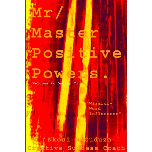 Mr / Master Positive Powers "Wizardry Word Influencer", (Paperback)