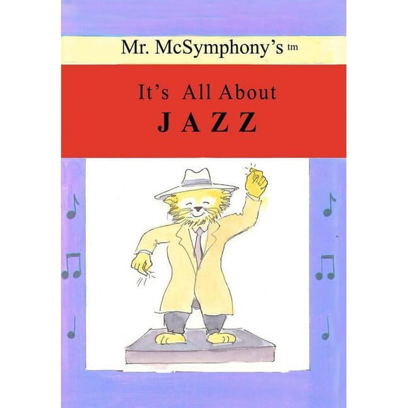Mr. McSymphony's It's All About Jazz, (Paperback)