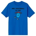 thumbnail image 1 of Mr. Men And Little Miss Meme Mr. Football Is Life Crew Neck Short Sleeve Royal Blue Men's T-shirt-Large, 1 of 4