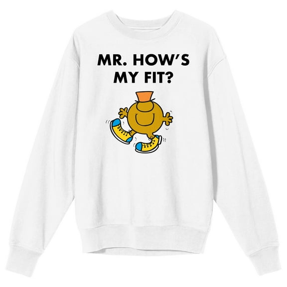 Mr. Men And Little Miss Meme Mr. How's My Fit Crew Neck Long Sleeve White Adult Sweatshirt-Medium