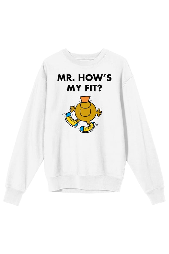 Mr. Men And Little Miss Meme Mr. How's My Fit Crew Neck Long Sleeve White Adult Sweatshirt-XXL