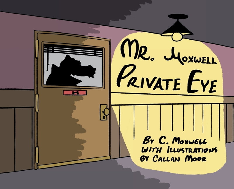 Mr. Moxwell, Private Eye, (Hardcover)