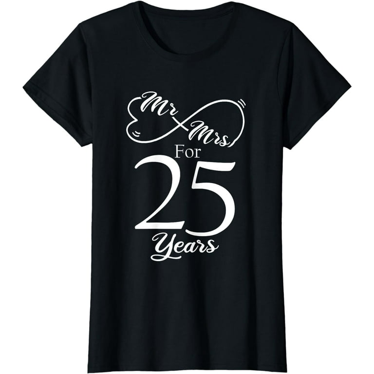Mr. & Mrs. For 25 Years 25th Wedding Anniversary T-Shirt Mr. & Mrs. For 25 Years 25th Wedding Anniversary T-Shirt