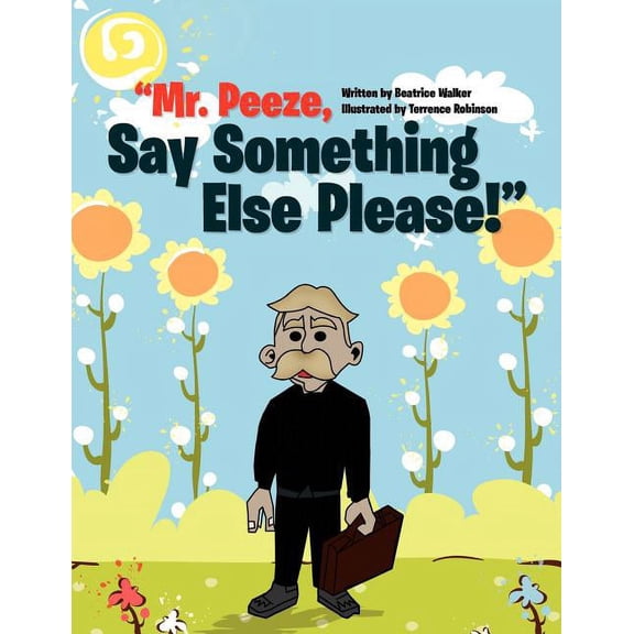 Mr. Peeze, Say Something Else Please!, (Paperback)