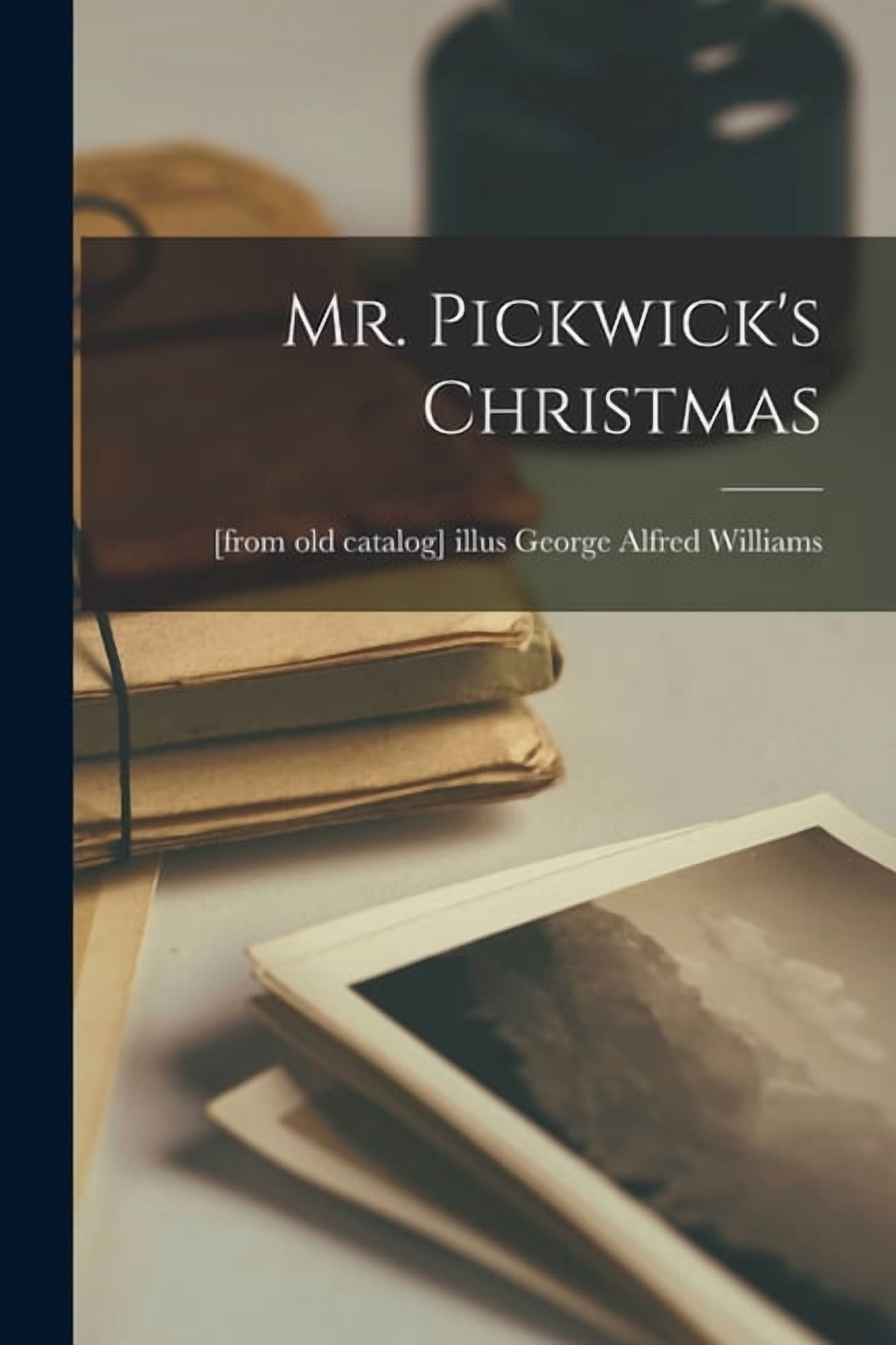 Mr. Pickwick's Christmas, (Paperback)