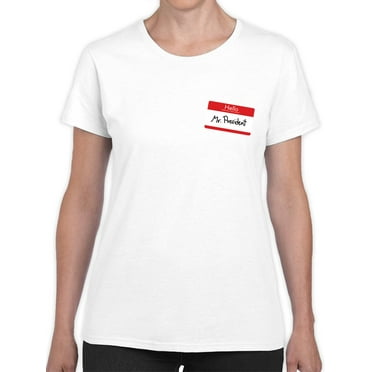 Mr President Name Tag Graphic Women White T-Shirt, Female Medium