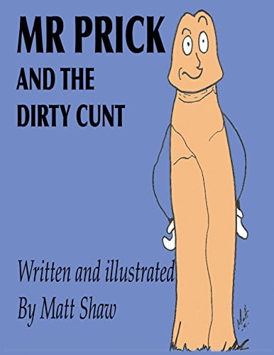 Mr. Prick And The Dirty Cunt (Paperback)