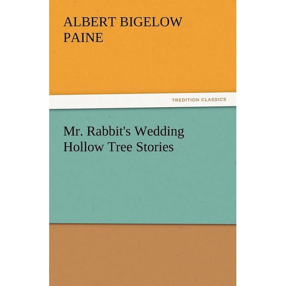 Mr. Rabbit's Wedding Hollow Tree Stories, (Paperback)