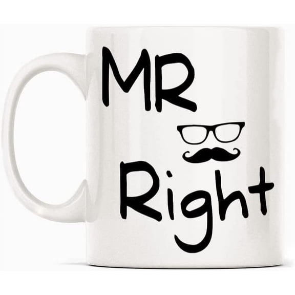 Mr. Right Funny Quote Mug Gift, White Funny Sarcasm Coffee Cup Novelty