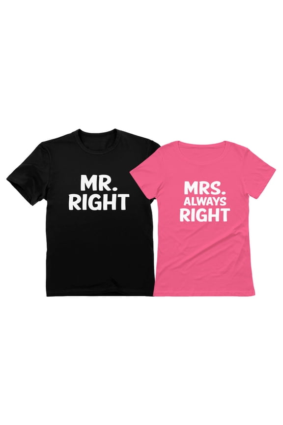 Mr Right Mrs Always Right Husband & Wife Funny Matching Couple T-shirt Set MR Black Medium / Mrs Pink Small