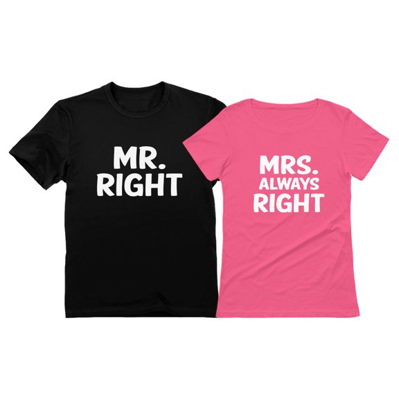 Mr Right Mrs Always Right Husband & Wife Funny Matching Couple T-shirt Set MR Black X-Large / Mrs Pink Large