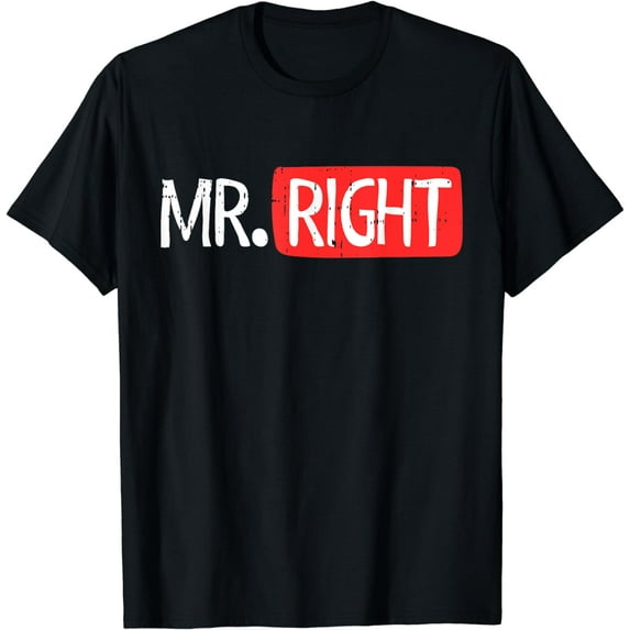 Mr Right Valentines Day Cool V-day Pajama Matching Couple T-Shirt