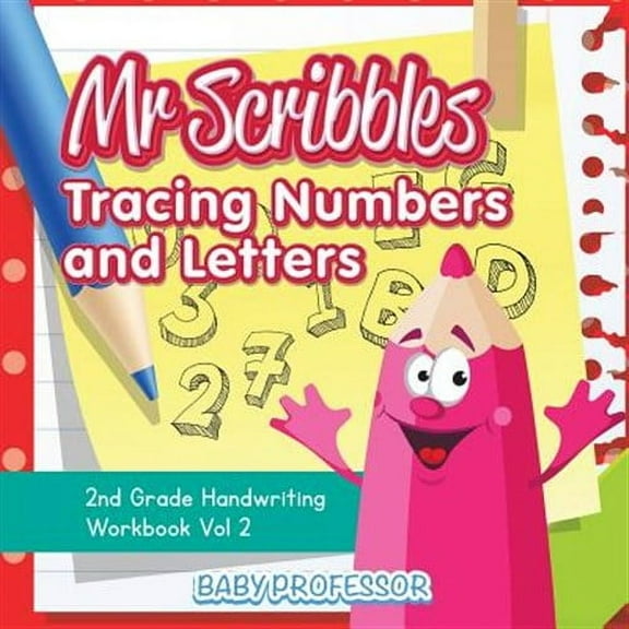 Mr Scribbles - Tracing Numbers and Letters 2nd Grade Handwriting Workbook Vol 2 (Paperback)