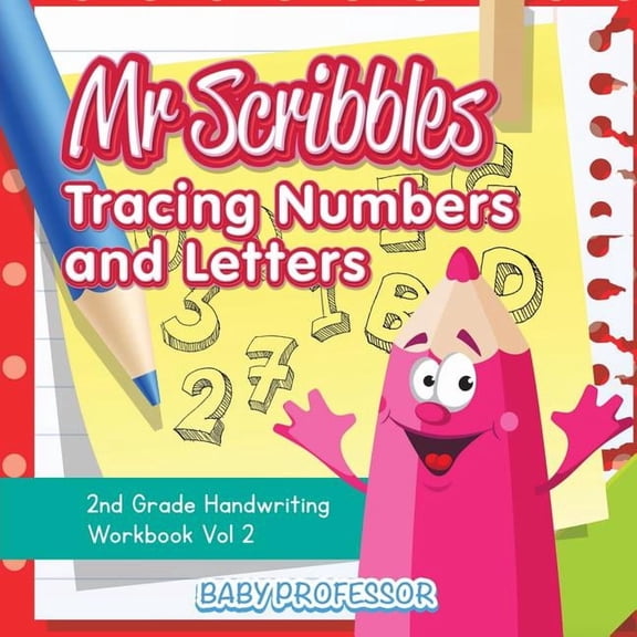 Mr Scribbles - Tracing Numbers and Letters 2nd Grade Handwriting Workbook Vol 2, (Paperback)