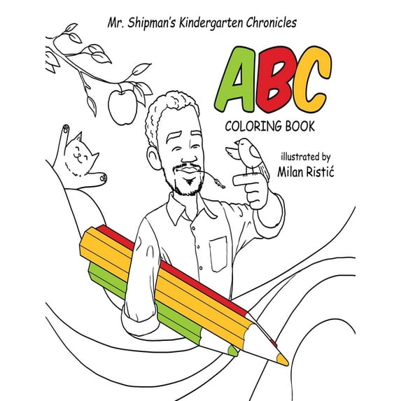Mr. Shipman's Kindergarten Chronicles ABC Coloring Book, (Paperback)