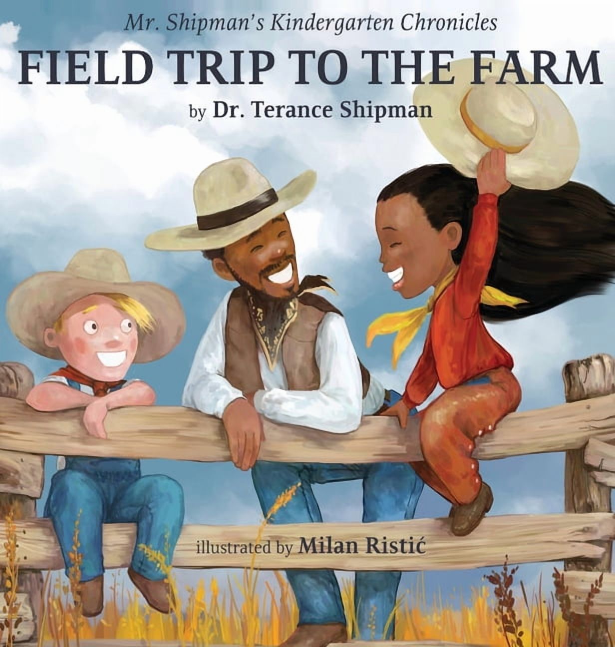 Mr. Shipman's Kindergarten Chronicles Field Trip to the Farm, (Hardcover)
