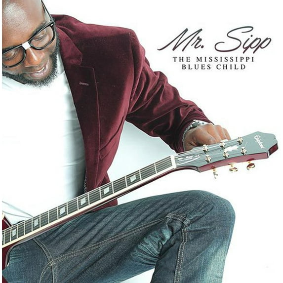 Mr Sipp - Mississippi Blues Child - Music & Performance - CD