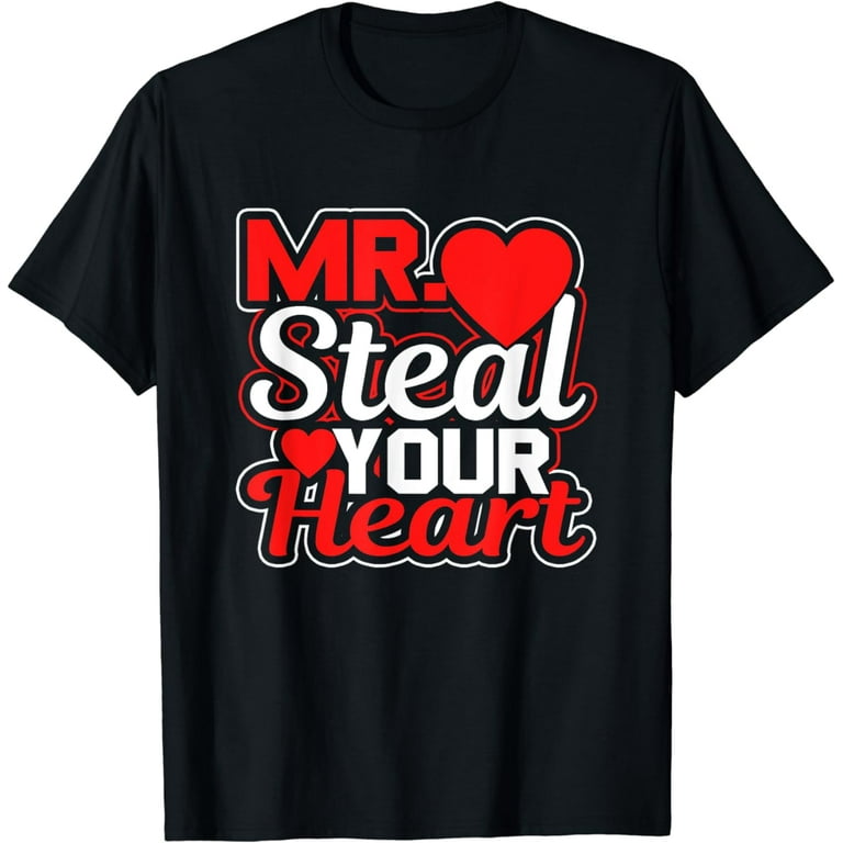 Mr Steal Your Heart Valentines Day T Shirt Kids Love Mr Steal Your Heart Valentines Day T Shirt Kids Love