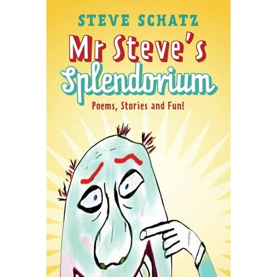 Mr. Steve's Splendorium: Poems, Stories and Fun !, (Hardcover)