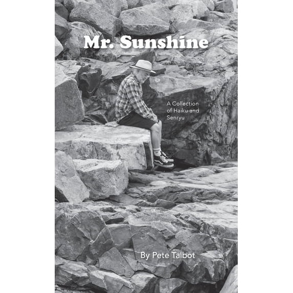Mr. Sunshine: A Collection of Haiku and Senryu, (Paperback)