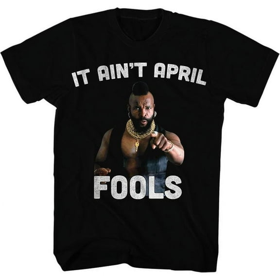 Mr. T It Aint April Fool Black Adult T-Shirt 2Xlt