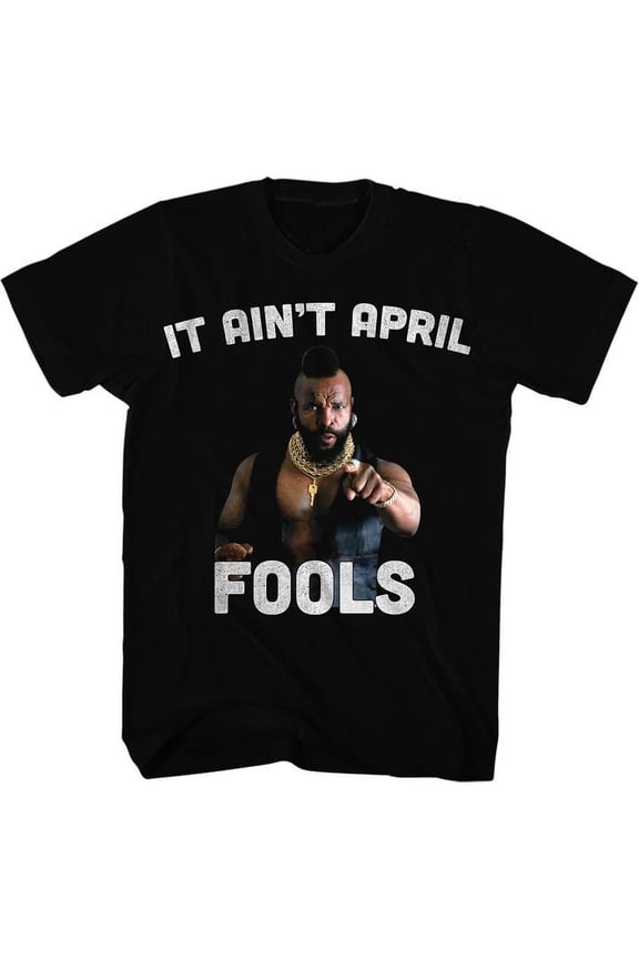 Mr. T It Aint April Fool Black Adult T-Shirt 2Xlt
