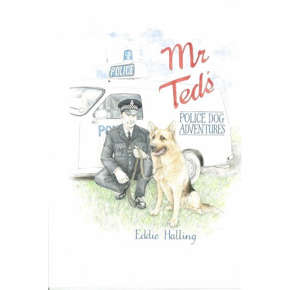Mr Ted's Police Dog Adventures, (Paperback)