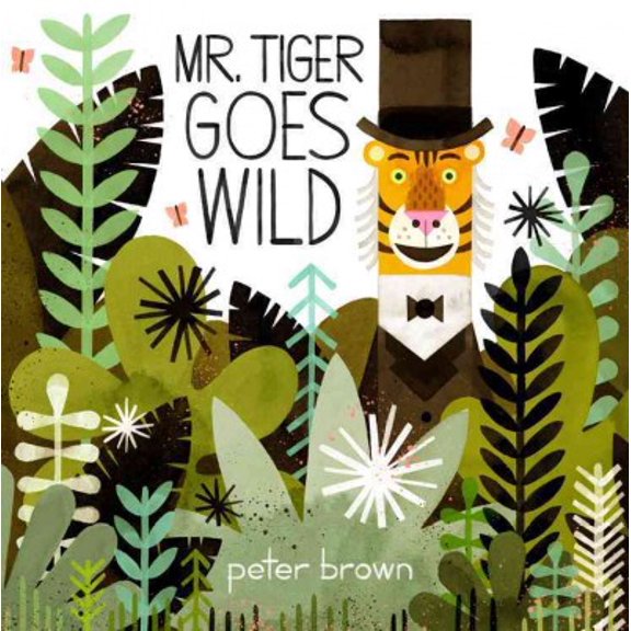 Pre-Owned Mr. Tiger Goes Wild (Hardcover) 0316200638 9780316200639