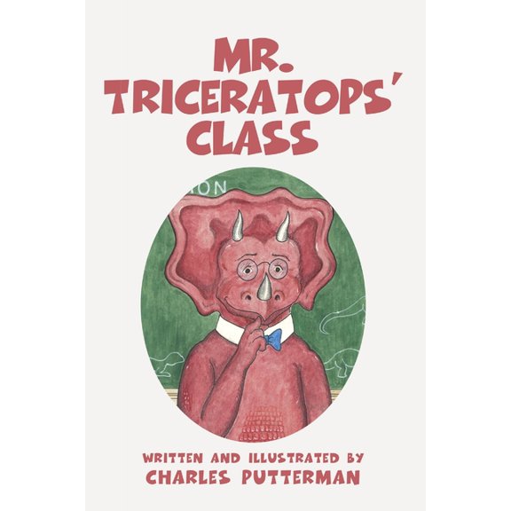 Mr. Triceratops' Class, (Paperback)