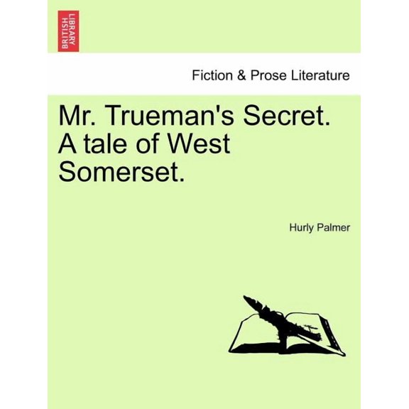 Mr. Trueman's Secret. a Tale of West Somerset., (Paperback)
