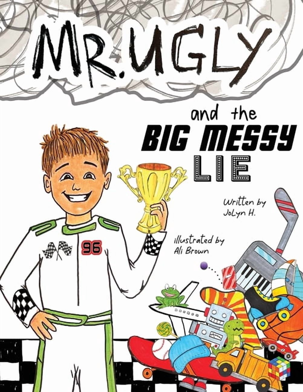 Mr. Ugly Books Mr. Ugly and the Big Messy Lie, (Paperback)