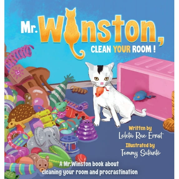 Mr. Winston Books Mr. Winston, Clean Your Room!: A Mr. Winston Book About Cleaning Your Room and Procrastination, Book 3, (Hardcover)