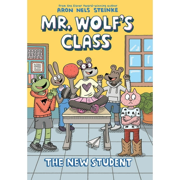 Mr. Wolf's Class The New Student: A Graphic Novel (Mr. Wolf's Class #6): Volume 6, (Hardcover)