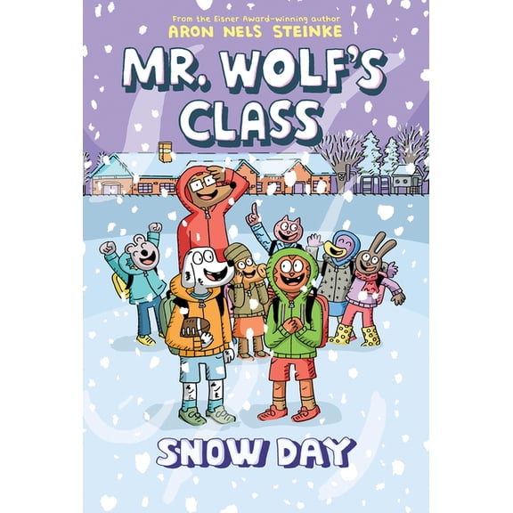 Mr. Wolf's Class Snow Day: A Graphic Novel (Mr. Wolf's Class #5): Volume 5, Book 5, (Hardcover)