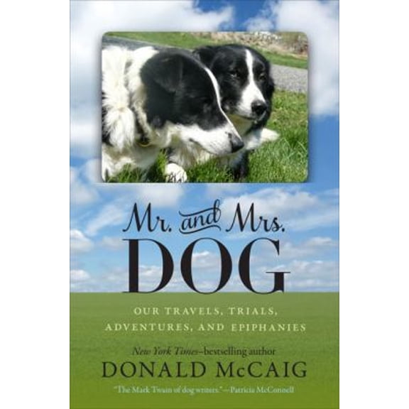 Pre-Owned Mr. and Mrs. Dog: Our Travels, Trials, Adventures, and Epiphanies (Hardcover) 0813934508 9780813934501