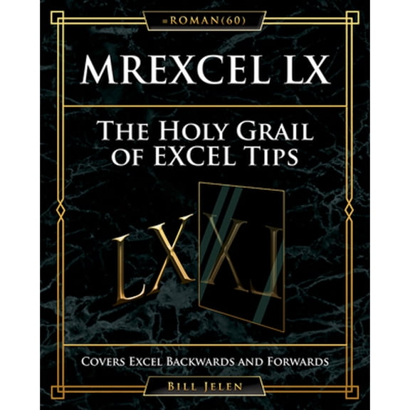 Pre-Owned Mrexcel LX the Holy Grail of Excel Tips: Covers Excel Backwards and Forwards (Paperback) 1615470638 9781615470631