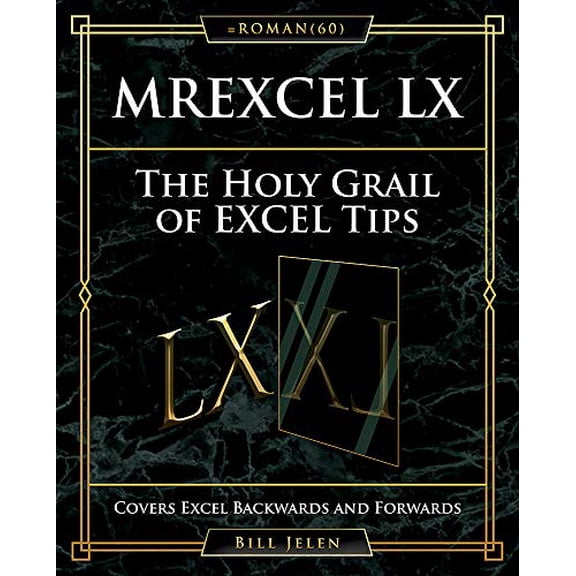 Pre-Owned Mrexcel LX the Holy Grail of Excel Tips: Covers Excel Backwards and Forwards (Paperback) 1615470638 9781615470631