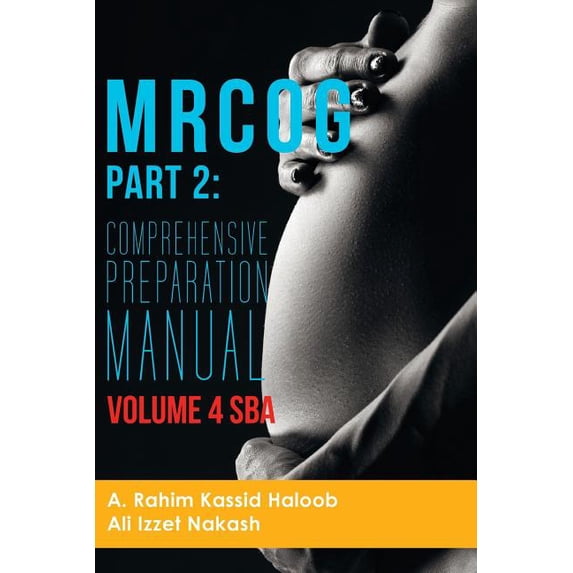 Mrcog Comprehensive Preparation Manual, Sba: MRCOG Part 2: Comprehensive Preparation Manual Volume 4 SBA (Paperback)