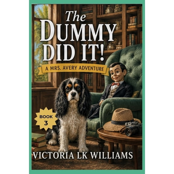 Mrs. Avery's Adventures The Dummy Did It, Book 3, (Paperback)
