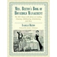 thumbnail image 1 of Pre-Owned Mrs. Beeton's Book of Household Management: The 1861 Classic with Advice on Cooking, Cleaning, Childrearing, Entertaining, and More Paperback, 1 of 1