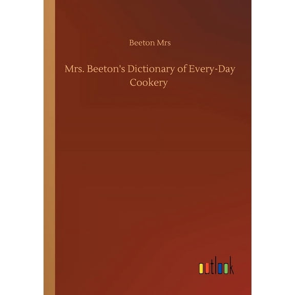 Mrs. Beeton's Dictionary of Every-Day Cookery (Paperback)
