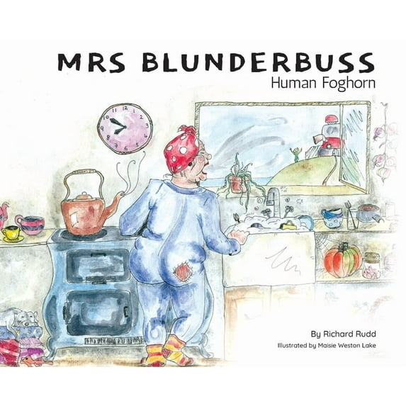 Mrs Blunderbuss: Human Foghorn, (Hardcover)