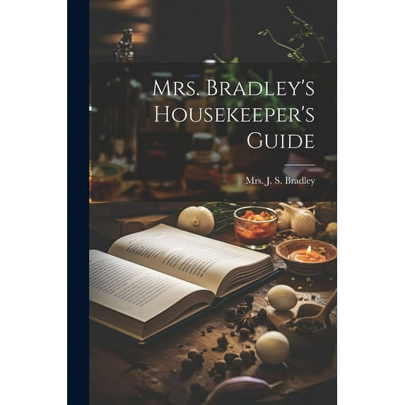Mrs. Bradley's Housekeeper's Guide, (Paperback)