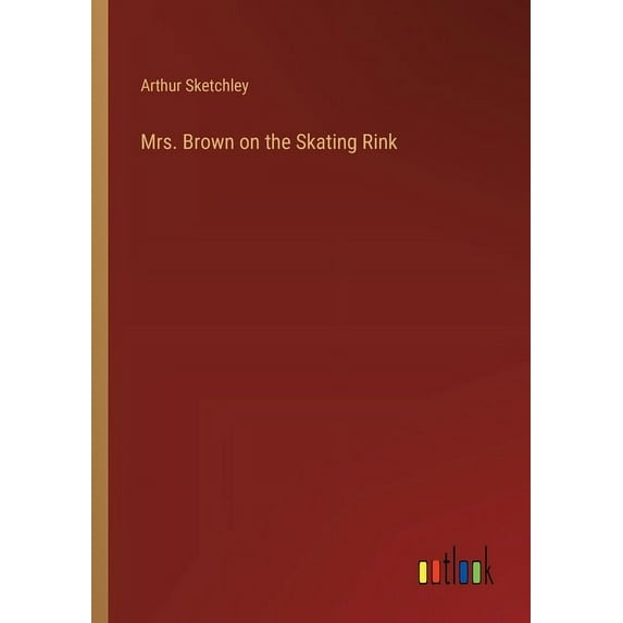 Mrs. Brown on the Skating Rink, (Paperback)