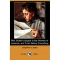 thumbnail image 1 of Mrs. Butler's Appeal to the Women of America, and Truth Before Everything (Dodo Press) (Paperback), 1 of 1