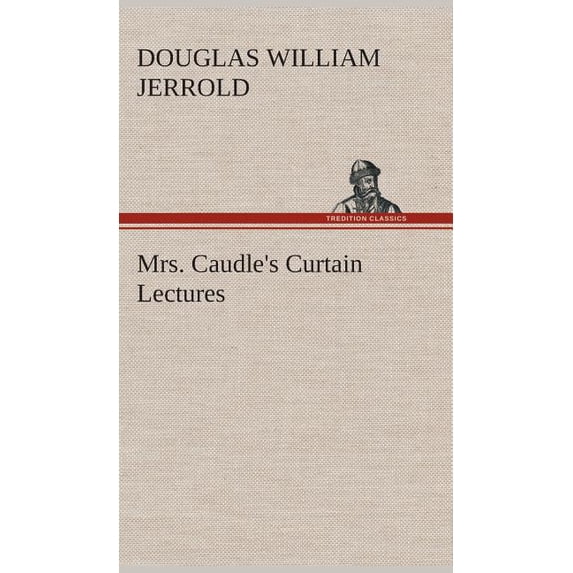 Mrs. Caudle's Curtain Lectures, (Hardcover)